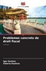 Igor Kozhan, Valeria Kozlova - Problèmes concrets de droit fiscal