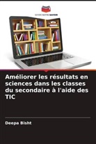 Deepa Bisht - Améliorer les résultats en sciences dans les classes du secondaire à l'aide des TIC