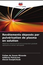 Felipe de Souza Miranda, Alexei Essiptchouk, Gilberto Petraconi - Revêtements déposés par pulvérisation de plasma en solution
