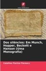 Catalina Florina Florescu - Dos silêncios: Em Munch, Hopper, Beckett e Hanson (Uma Monografia)