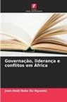 Jean-Noël Beka Be Nguema - Governação, liderança e conflitos em África