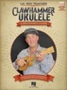 Lil Rev - Lil' REV Teaches Clawhammer Ukulele: A Beginner's Guide for Soprano, Concert, or Banjo Ukulele - With Online Video Lessons