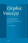 Julian Wagner - Orphic Voice(s): A Narratological Commentary on Ovid's Metamorphoses 10.1-11.84