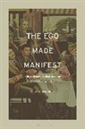 Wayne Bradshaw - The Ego Made Manifest