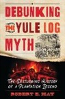 Robert E May, May Robert E. - Debunking the Yule Log Myth