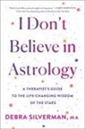 Debra Silverman - I Don't Believe in Astrology