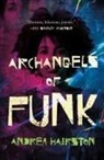 Andrea Hairston - Archangels of Funk