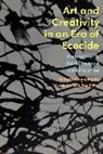 Owain Jones, Ben Parry, Anna Pigott, Owain Jones, Jones Owain, Ben Parry... - Art and Creativity in an Era of Ecocide