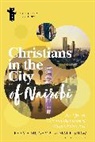Kyama Mugambi, Mark Shaw, Dyron B Daughrity - Christians in the City of Nairobi