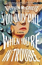 Stephen McCauley - You Only Call When You're in Trouble