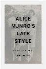Robert Thacker - Alice Munro's Late Style