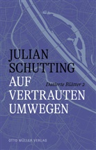 Julian Schutting - Auf vertrauten Umwegen