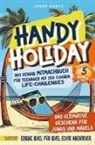 Jonas Huntz - Handy Holiday: Das geniale Mitmachbuch für Teenager mit 150 coolen Life-Challenges -