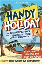 Jonas Huntz - Handy Holiday: Das geniale Mitmachbuch für Teenager mit 150 coolen Life-Challenges -