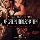 Alexandra Gehring, Magdalena Berlusconi, blue panther books - Die geilen Herrschaften | Erotik SM-Audio Story | Erotisches SM-Hörbuch Audio-CD, Audio-CD (Audio book)