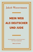Jakob Wassermann, Dierk Rodewald - Mein Weg als Deutscher und Jude