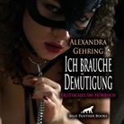 Alexandra Gehring, Magdalena Berlusconi, blue panther books - Ich brauche Demütigung | Erotik SM-Audio Story | Erotisches SM-Hörbuch Audio-CD, Audio-CD (Audio book)
