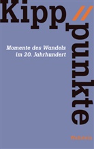 Agnes Bresselau von Bressensdorf, Jürgen Finger, Jürgen Finger (Dr.), Bernhard Gotto, Bernhard Gotto (Dr.) u a, Bernhard Gotto u a... - Kipppunkte