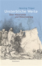 Henning Trüper, Henning (Dr.) Trüper - Unsterbliche Werte