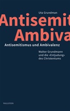 Uta Grundman, Uta Grundmann, Uta (Dr.) Grundmann - Antisemitismus und Ambivalenz