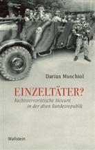 Darius Muschiol - Einzeltäter?