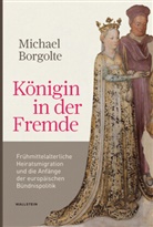 Michael Borgolte - Königin in der Fremde