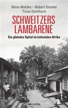 Hines Mabika, Hubert Steinke, Tizian Zumthurm - Schweitzers Lambarene