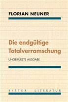 Florian Neuner - Die endgültige Totalverramschung