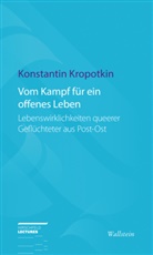 Konstantin Kropotkin - Vom Kampf für ein offenes Leben