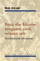 Paul Divjak - Dass die Bäume langsam sind, wissen wir