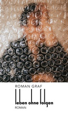 Roman Graf - Leben ohne Folgen