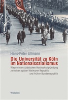 Hans-Peter Ullmann, Hans-Peter (Prof. Dr.) Ullmann - Die Universität zu Köln im Nationalsozialismus