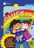 Anne Scheller - Glück für die Grundschule