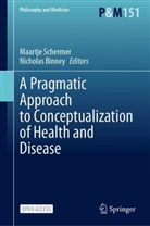 Binney, Nicholas Binney, Maartje Schermer - A Pragmatic Approach to Conceptualization of Health and Disease