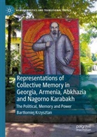 Bartlomiej Krzysztan, Bartłomiej Krzysztan - Representations of Collective Memory in Georgia, Armenia, Abkhazia  and Nagorno Karabakh