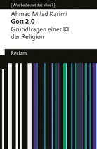 Ahmad Milad Karimi - Gott 2.0. Grundfragen einer KI der Religion. [Was bedeutet das alles?]