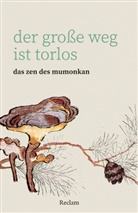 Wumen Huikai, Wumen Huikai - Der große Weg ist torlos. Das Zen des Mumonkan