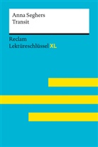 Swantje Ehlers, Anna Seghers - Transit von Anna Seghers: Lektüreschlüssel mit Inhaltsangabe, Interpretation, Prüfungsaufgaben mit Lösungen, Lernglossar. (Reclam Lektüreschlüssel XL)
