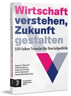 Friedrich Breyer, Klaus M Schmidt u a, Regina T. Riphahn, Klaus M. Schmidt, Achim Wambach, Georg Weizsäcker - Wirtschaft verstehen, Zukunft gestalten