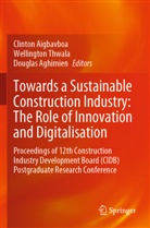 Douglas Aghimien, Clinton Aigbavboa, Wellington Thwala - Towards a Sustainable Construction Industry: The Role of Innovation and Digitalisation