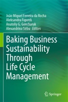 João Miguel Ferreira da Rocha, Aleksandra Figurek, Anatoliy G Goncharuk et al, Anatoliy G. Goncharuk, Alexandrina Sirbu - Baking Business Sustainability Through Life Cycle Management
