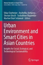 Anzhelika Antipova, Uday Chatterjee, Shovan Ghosh, Shovan Ghosh et al, Sushobhan Majumdar, Martiwi Diah Setiawati - Urban Environment and Smart Cities in Asian Countries