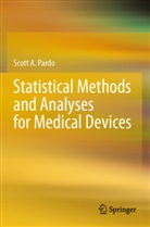 Scott A Pardo, Scott A. Pardo - Statistical Methods and Analyses for Medical Devices