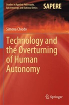 Simona Chiodo - Technology and the Overturning of Human Autonomy