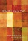 Walter Brueggemann, K C Hanson, K. C. Hanson - Remember You Are Dust