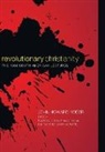 John Howard Yoder, Paul Martens, Mark T Nation, Mark Thiessen Nation, Matthew Porter, Myles Werntz - Revolutionary Christianity