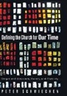 Peter Schmiechen - Defining the Church for Our Time