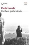 Pablo Neruda - Confieso que he vivido