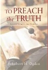 Schubert M Ogden, Schubert M. Ogden - To Preach the Truth