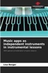 Lisa Berger - Music apps as independent instruments in instrumental lessons